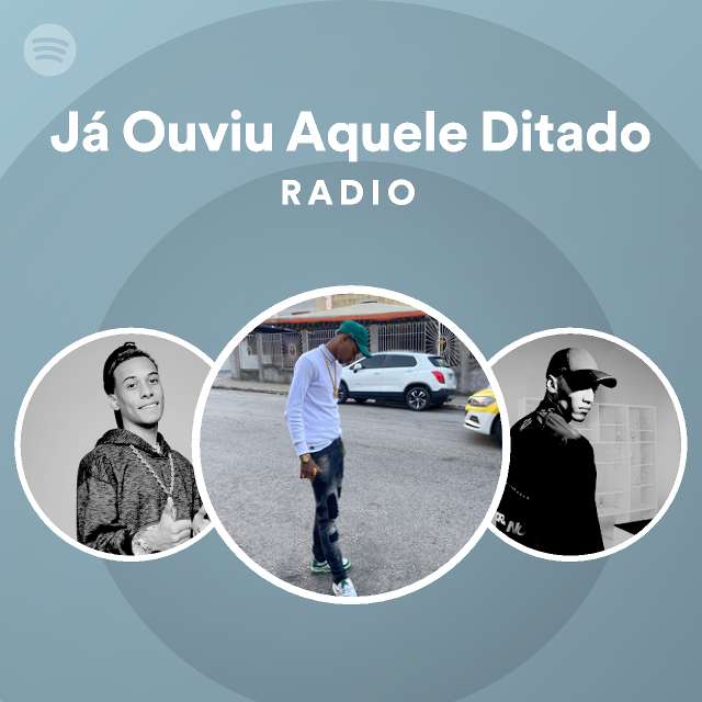 J Ouviu Aquele Ditado Radio Playlist By Spotify Spotify