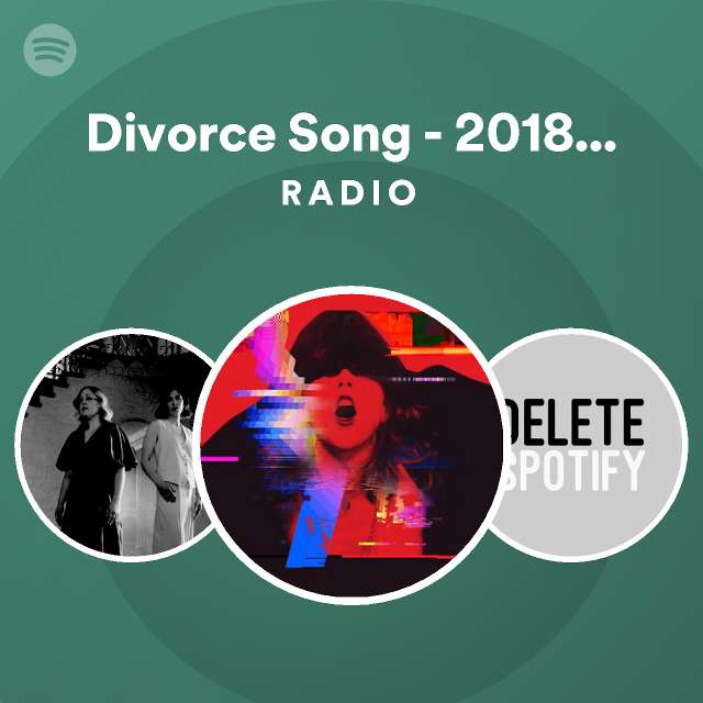 Divorce Song - 2018 Remaster Radio - playlist by Spotify | Spotify