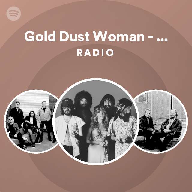 gold-dust-woman-2004-remaster-radio-playlist-by-spotify-spotify