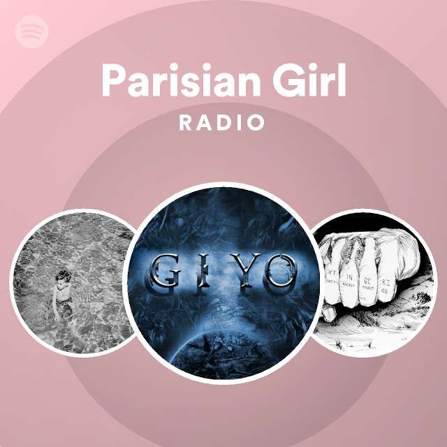 Parisian Girl Radio playlist by Spotify