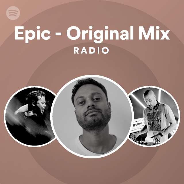 Epic Original Mix Radio playlist by Spotify Spotify