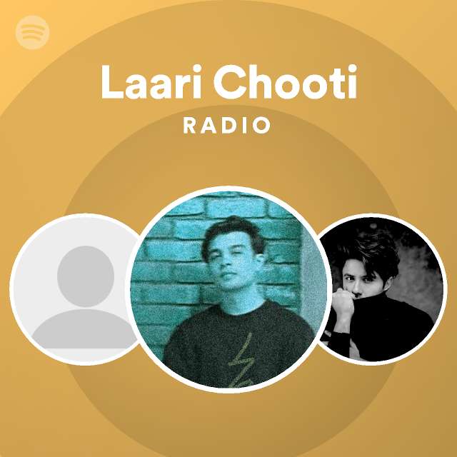 Laari Chooti Radio Playlist By Spotify Spotify