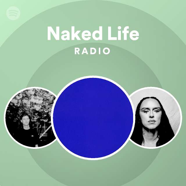 Naked Life Radio Playlist By Spotify Spotify My Xxx Hot Girl