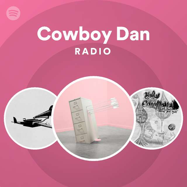 Cowboy Dan Radio - playlist by Spotify | Spotify