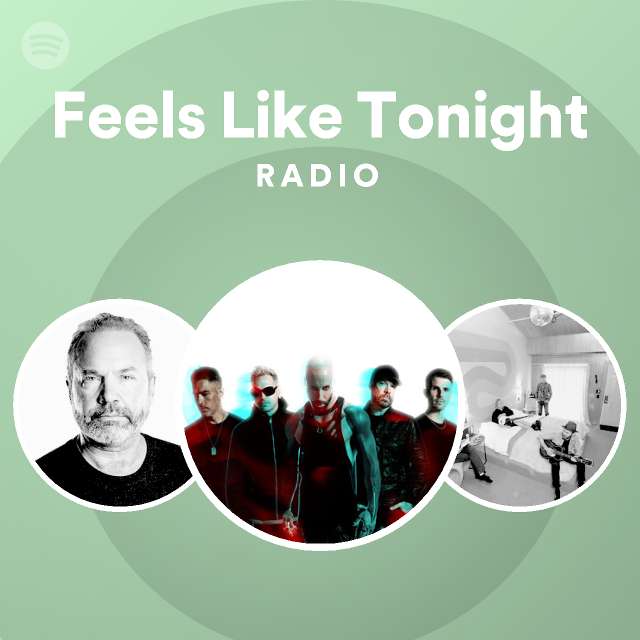Feels Like Tonight Radio - playlist by Spotify | Spotify