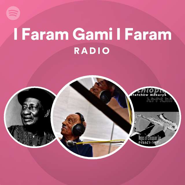 I Faram Gami I Faram Radio - playlist by Spotify | Spotify