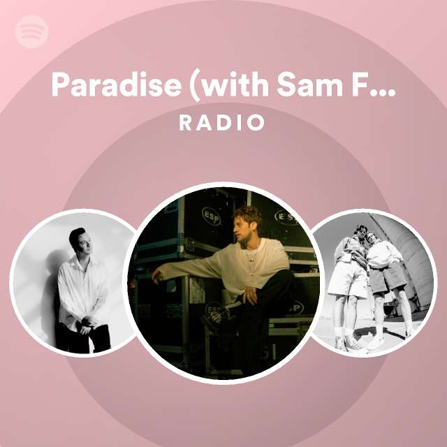 Paradise (with Sam Feldt) Radio - playlist by Spotify | Spotify
