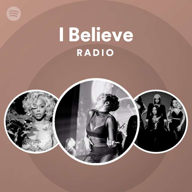 I Believe Radio - playlist by Spotify | Spotify