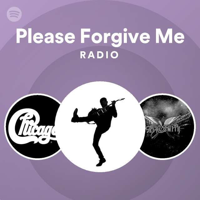 Please Forgive Me Radio - playlist by Spotify | Spotify