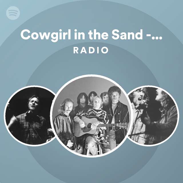 Cowgirl In The Sand Live Radio Playlist By Spotify Spotify