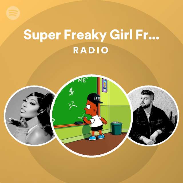 super-freaky-girl-freestyle-radio-playlist-by-spotify-spotify