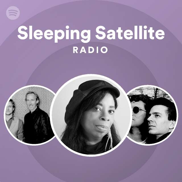 Sleeping Satellite Radio playlist by Spotify Spotify