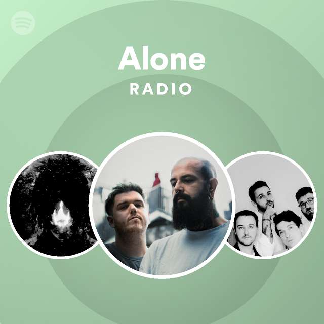 Alone Radio - playlist by Spotify | Spotify