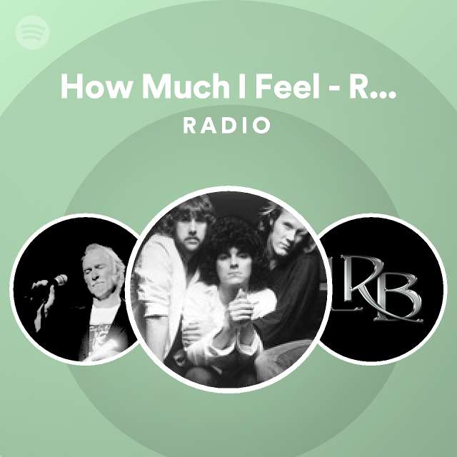 How Much I Feel - Remastered Version Radio - playlist by Spotify | Spotify