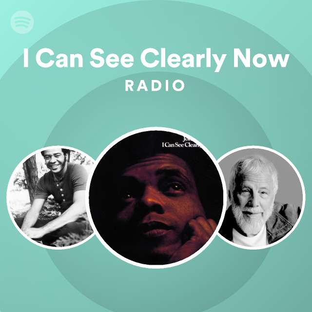 I Can See Clearly Now Radio playlist by Spotify Spotify