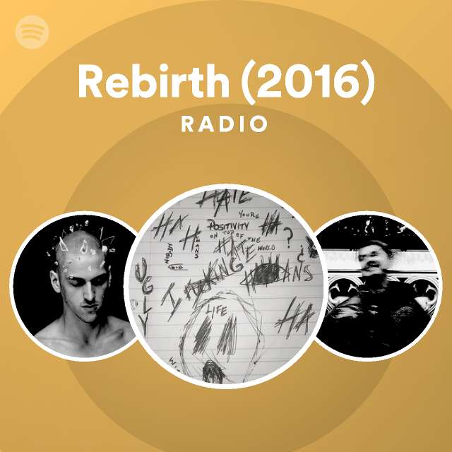 Rebirth (2016) Radio | Spotify Playlist