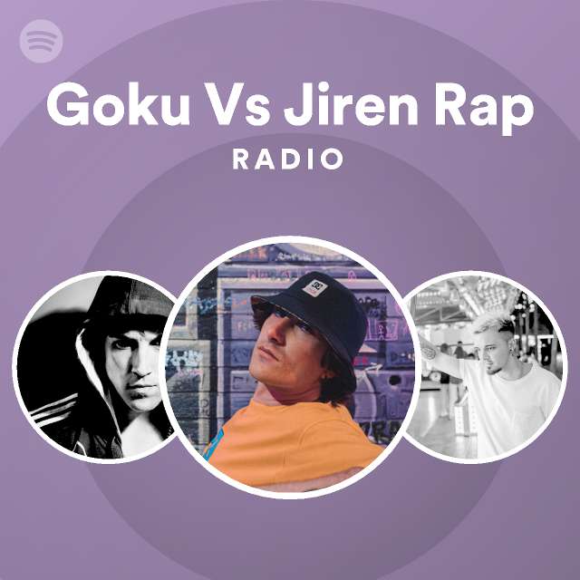 Goku Vs Jiren Rap Radio - playlist by Spotify | Spotify
