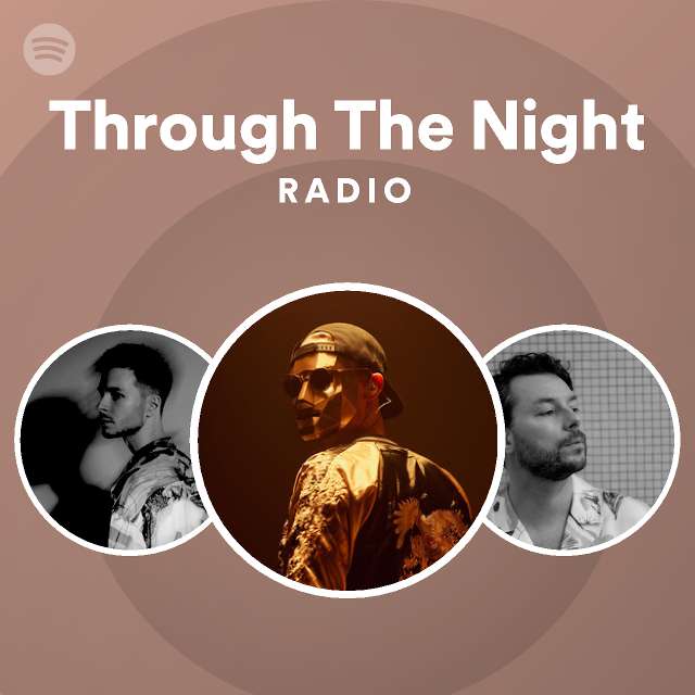 Through The Night Radio - playlist by Spotify | Spotify