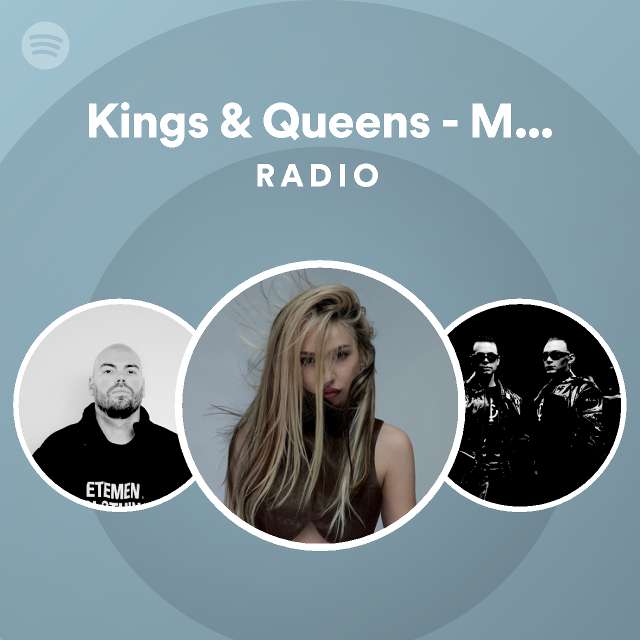 Kings & Queens - MOTi Remix Radio - playlist by Spotify  Spotify