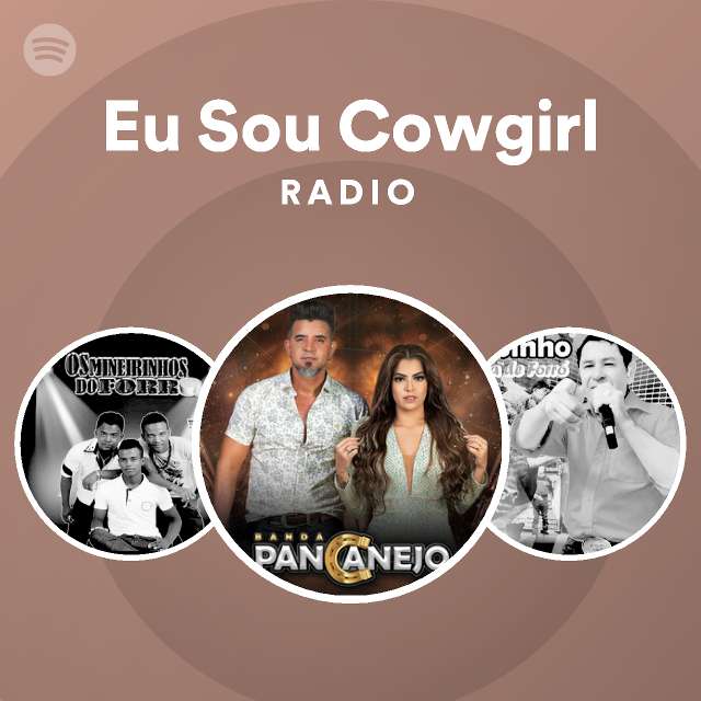 Eu Sou Cowgirl Radio Playlist By Spotify Spotify