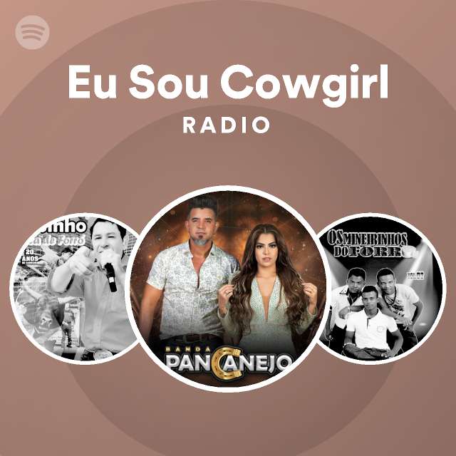 Eu Sou Cowgirl Radio Playlist By Spotify Spotify