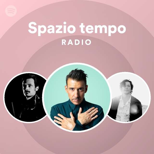 Spazio tempo Radio - playlist by Spotify | Spotify