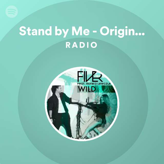 Stand by Me - Original Mix Radio - playlist by Spotify | Spotify