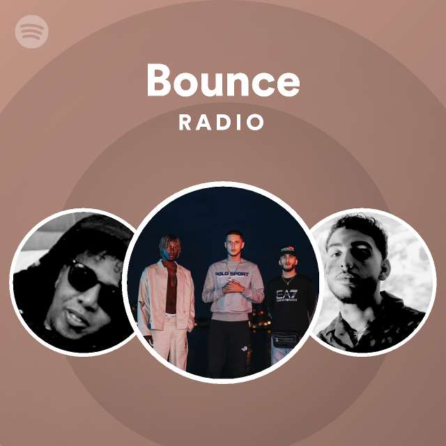 Bounce Radio - playlist by Spotify | Spotify