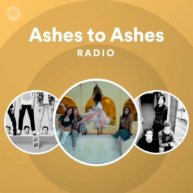 Ashes To Ashes Radio Playlist By Spotify Spotify