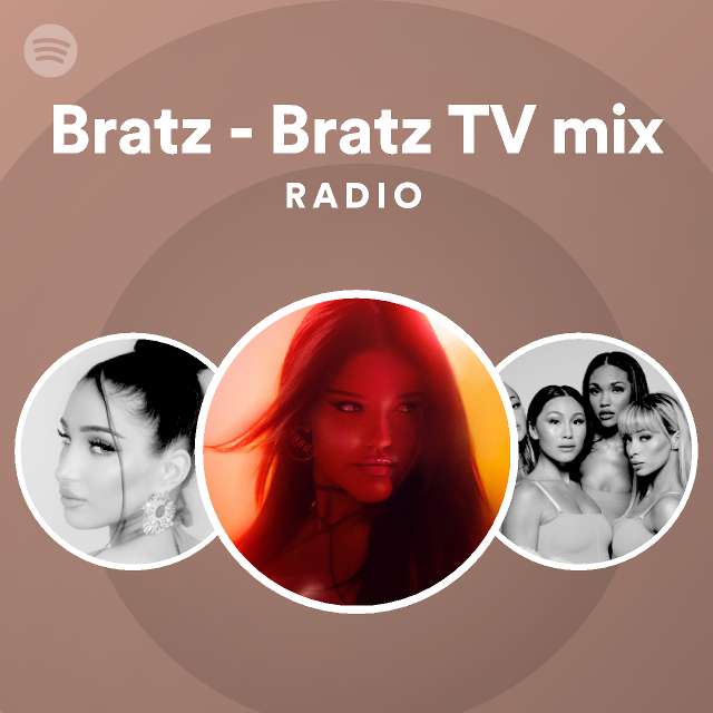 Bratz Bratz Tv Mix Radio Playlist By Spotify Spotify