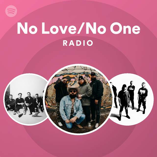 no-love-no-one-radio-playlist-by-spotify-spotify