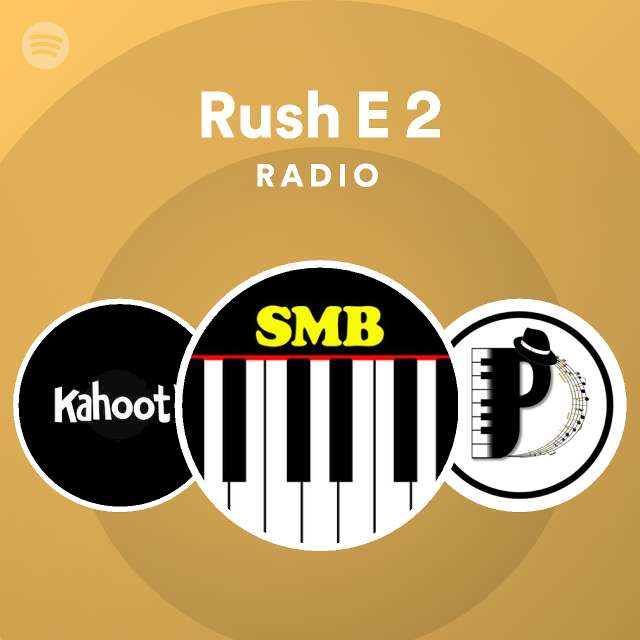 Rush E 2 Radio - playlist by Spotify | Spotify
