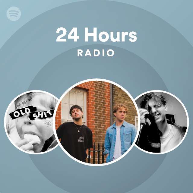 24 Hours Radio - playlist by Spotify | Spotify