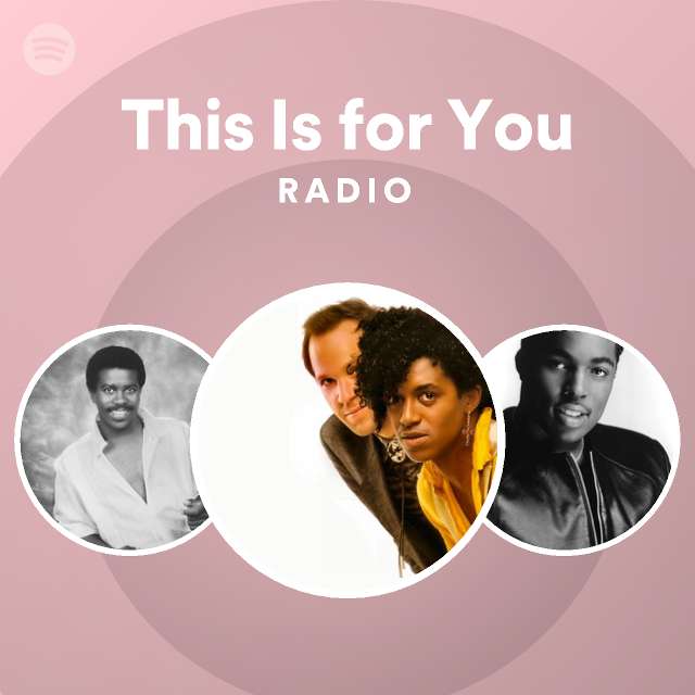 This Is for You Radio - playlist by Spotify | Spotify