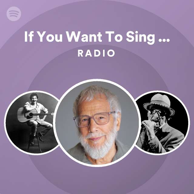 If You Want To Sing Out, Sing Out Radio - playlist by Spotify | Spotify