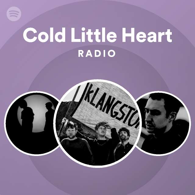 Cold Little Heart Radio playlist by Spotify Spotify