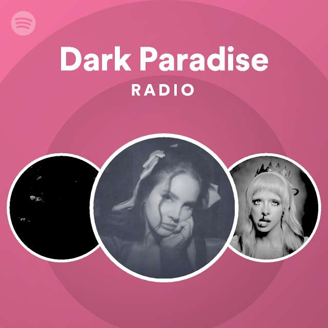 Dark Paradise Radio - playlist by Spotify | Spotify