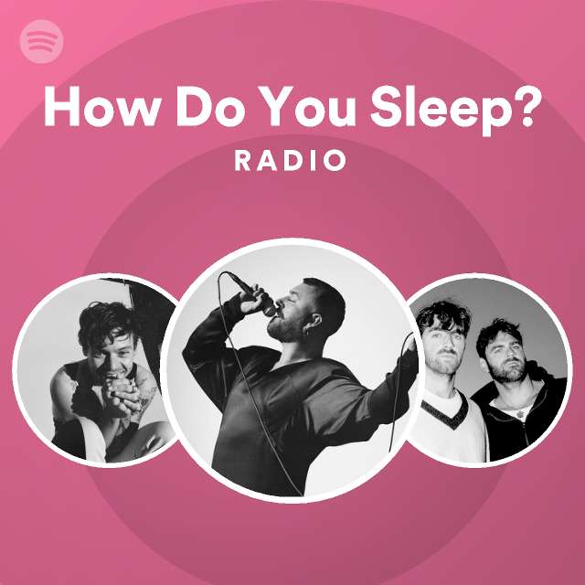 How Do You Sleep? Radio playlist by Spotify Spotify