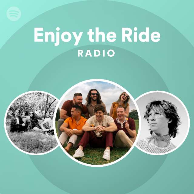 Enjoy The Ride Radio Playlist By Spotify Spotify