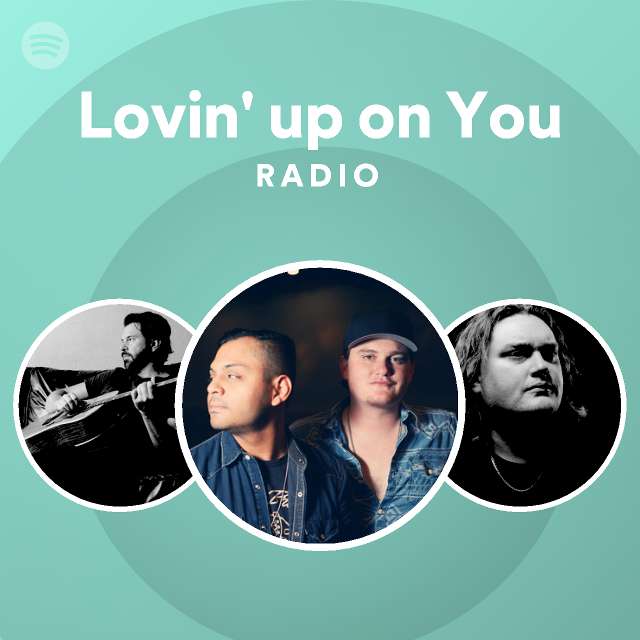 Lovin' up on You Radio - playlist by Spotify | Spotify