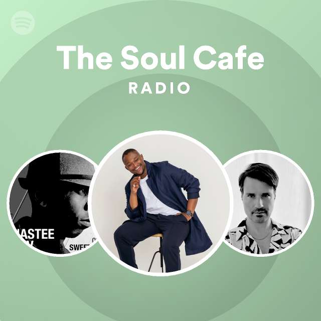The Soul Cafe Radio playlist by Spotify Spotify