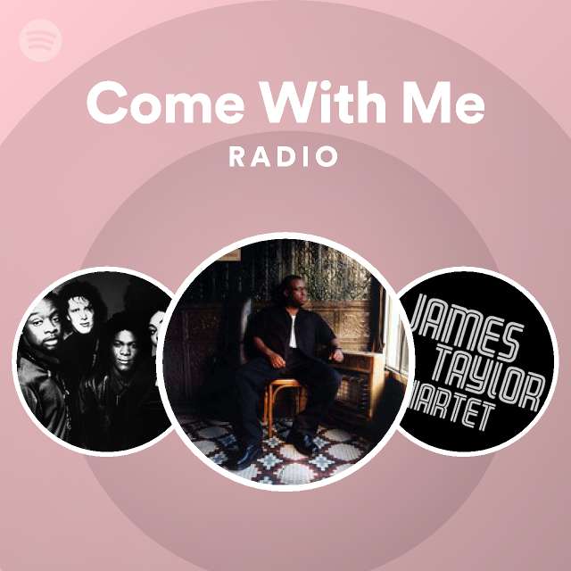Come With Me Radio - playlist by Spotify | Spotify