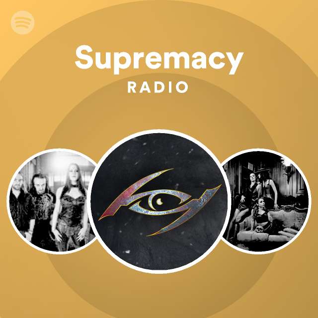 Supremacy Radio - playlist by Spotify | Spotify