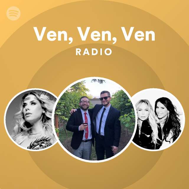 Ven, Ven, Ven Radio playlist by Spotify Spotify