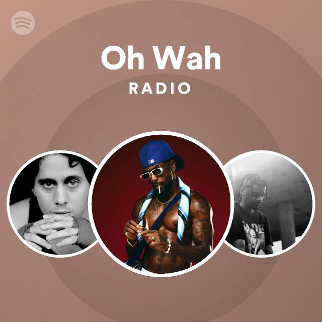 Oh Wah Radio playlist by Spotify Spotify
