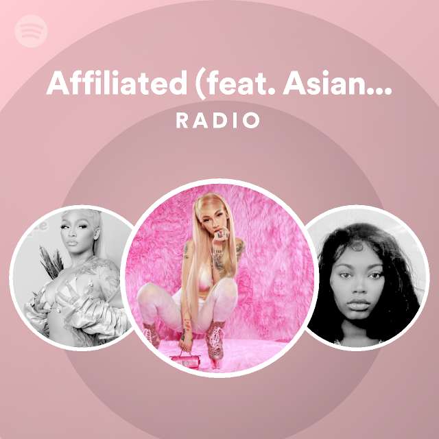 Affiliated Feat Asian Doll Radio Playlist By Spotify Spotify 7008