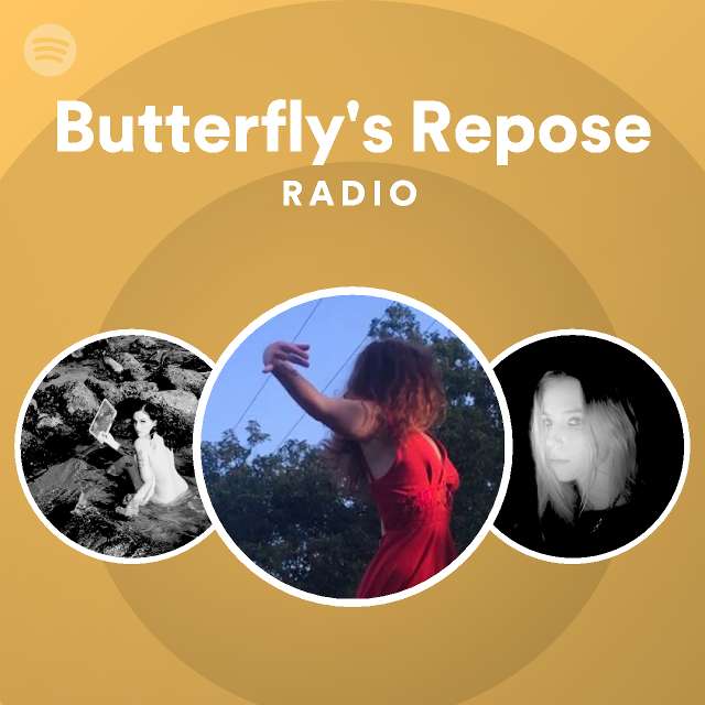 Butterfly's Repose Radio playlist by Spotify Spotify