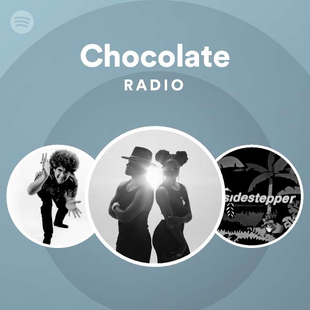 Chocolate Radio playlist by Spotify Spotify
