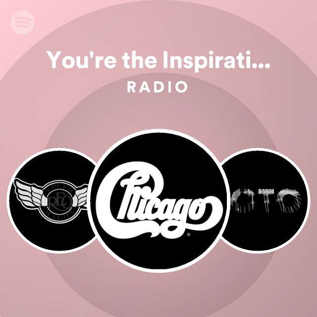 You're the Inspiration - 2006 Remaster Radio - playlist by Spotify ...