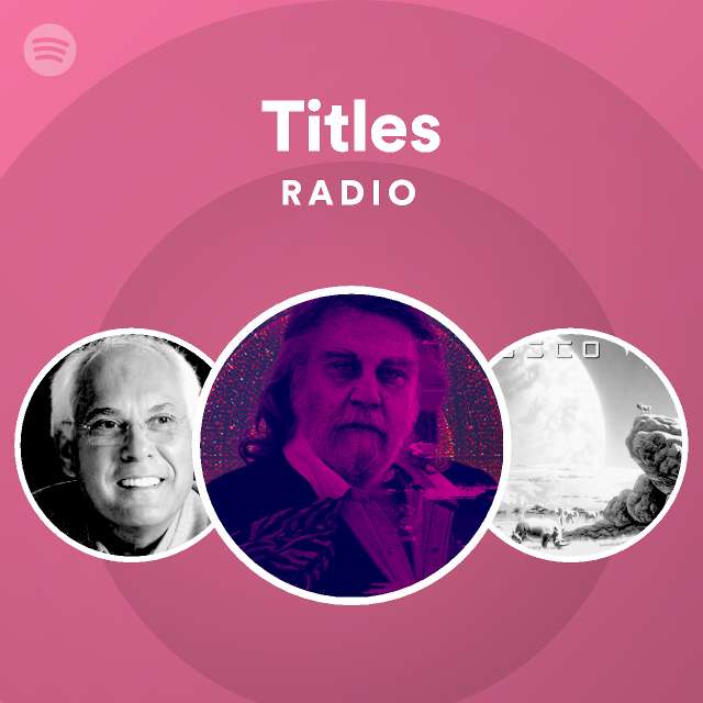 Titles Radio playlist by Spotify Spotify